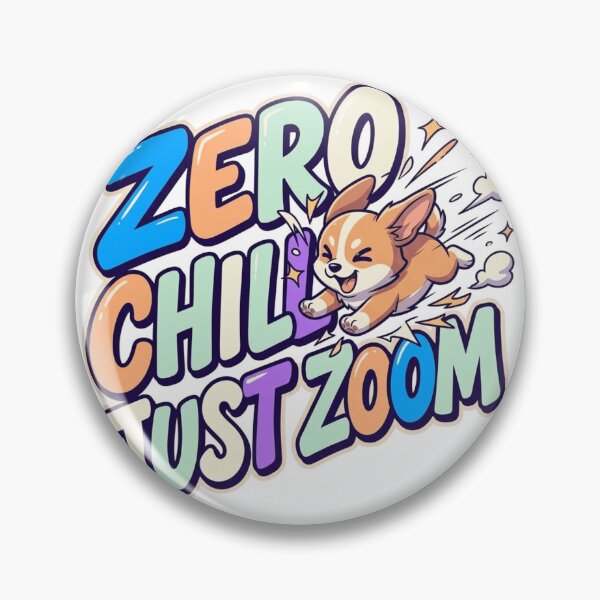 Item preview, Zero Chill Just Zoom Corgi Puppy Funny Dog Zoomies Art  designed and sold by mood-draftsman.