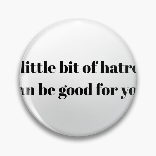 Item preview, A little bit of hatred can be good for you designed and sold by Ace955.
