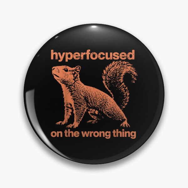 Item preview, Hyperfocused On The Wrong Thing Funny Squirrel ADHD Humor designed and sold by Capisedo.