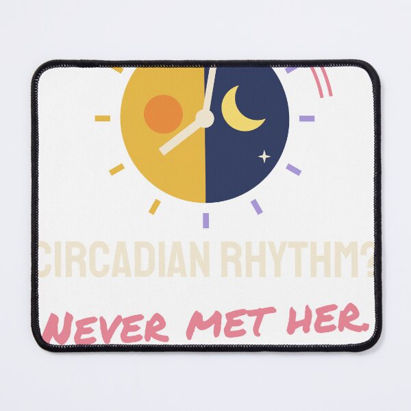 Item preview, Circadian Rhythm Never Met Her Night Nurse designed and sold by Nice Niche.
