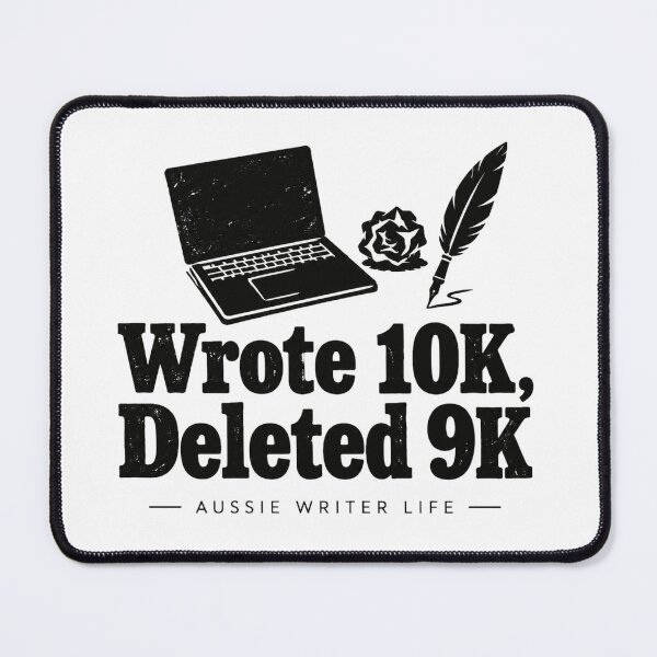 Item preview, Wrote 10K Deleted 9K Aussie Writer Life Funny Novelist Design designed and sold by Yellowriversss.