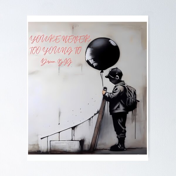 Item preview, Banksy Youre Never Too Young To Dream Big designed and sold by Sageandzz.