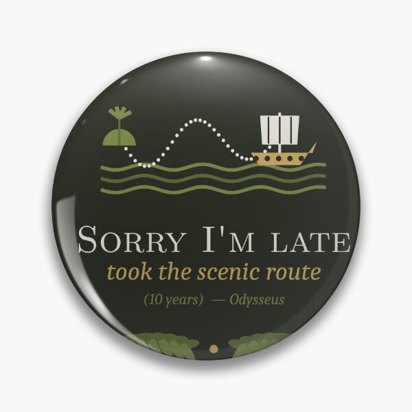 Item preview, Sorry I'm Late, Took the Scenic Route designed and sold by olivenoirco.