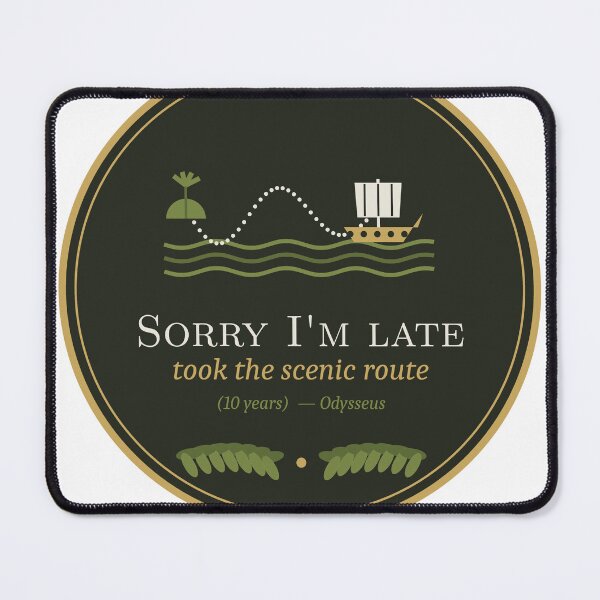 Item preview, Sorry I'm Late, Took the Scenic Route designed and sold by olivenoirco.