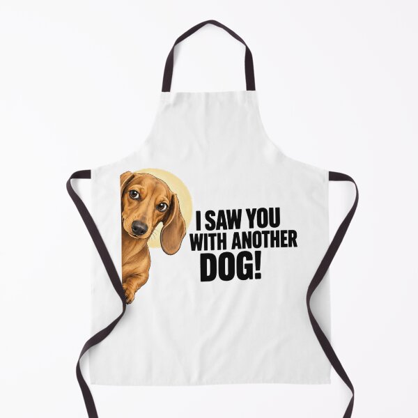 Item preview, I Saw You With Another Dog Funny Dachshund Saw You Parody designed and sold by Yellowriversss.