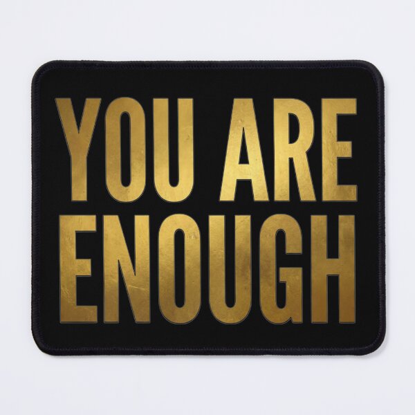 Item preview, You Are Enough designed and sold by The She Shed.