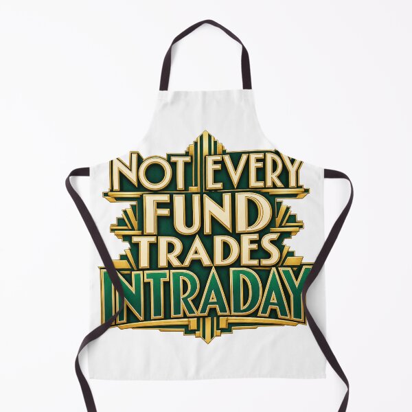 Item preview, Not Every Fund Trades Intraday Art Deco Type designed and sold by Bikivuno.
