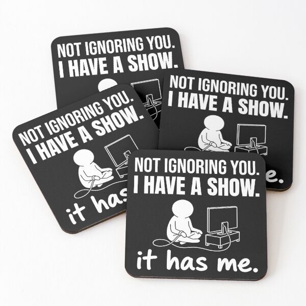 Item preview, Not Ignoring You. I Have a Show. It Has Me. Introvert Humor Typography  designed and sold by CreationsAA.