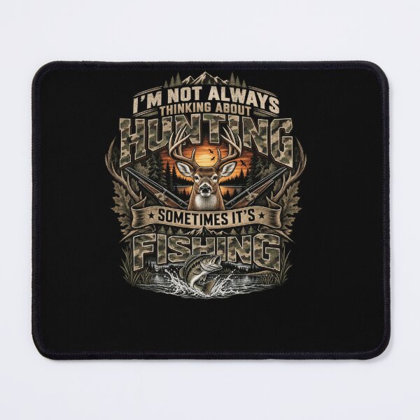 Item preview, I'm Not Always Thinking About Hunting Sometimes It's Fishing Hunter Fisherman Outdoor Enthusiast designed and sold by drawwiika+44.