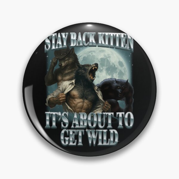 Item preview,  Stay Back Kitten It'S About To Get Wild designed and sold by CURTISGOODWIN8.