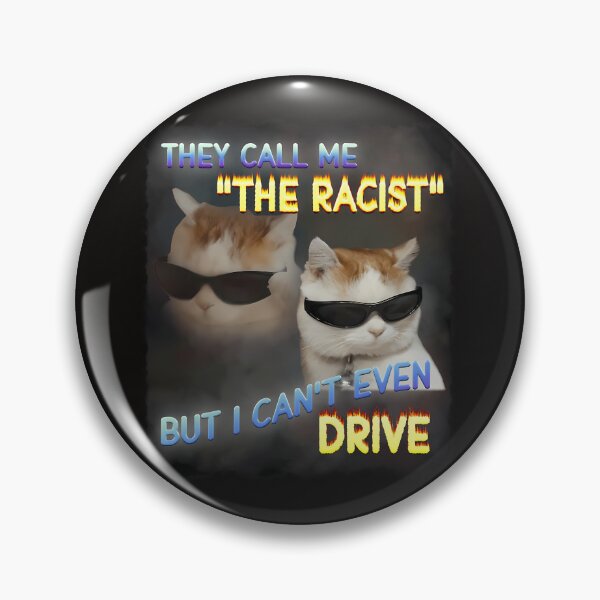 Item preview,  The Racist Funny Cat Dank Meme designed and sold by BrandonSlocum6.