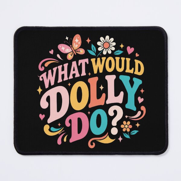 Item preview, What Would Dolly Do designed and sold by AnnabHickman.