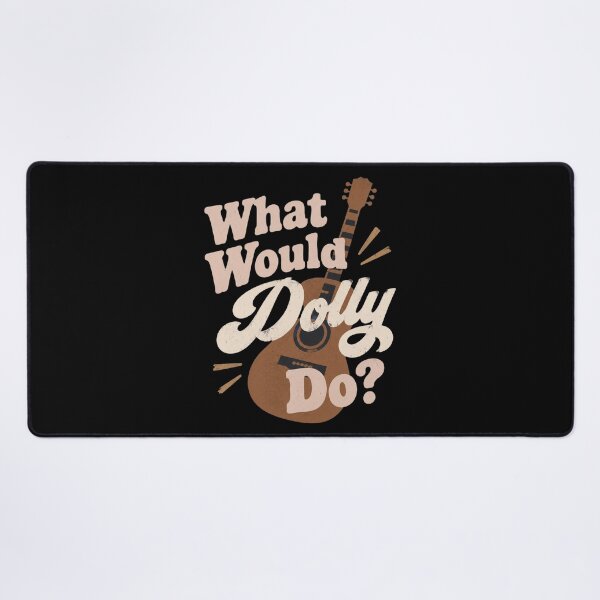 Item preview, What Would Dolly Do designed and sold by AnnabHickman.