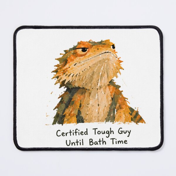 Item preview, Bearded Dragon Certified Tough Guy, Bath Time Reptile Art designed and sold by Messybeardie1.