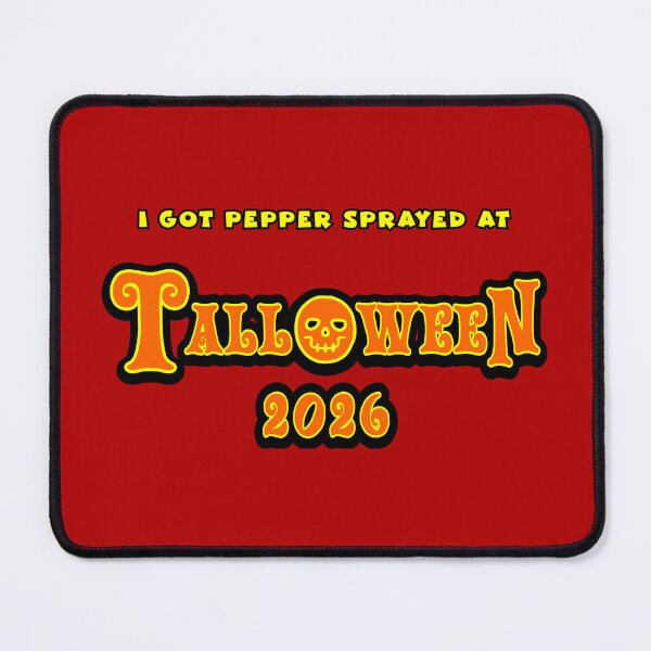 Item preview, I Got Pepper Sprayed at Talloween 2026 designed and sold by Karate Octopus.