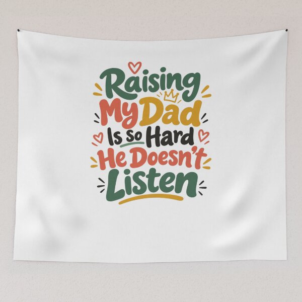 Item preview, Raising My Dad Is So Hard He Doesn't Listen Funny Dad Father Parenting Humor Gift designed and sold by drawwiika+44.