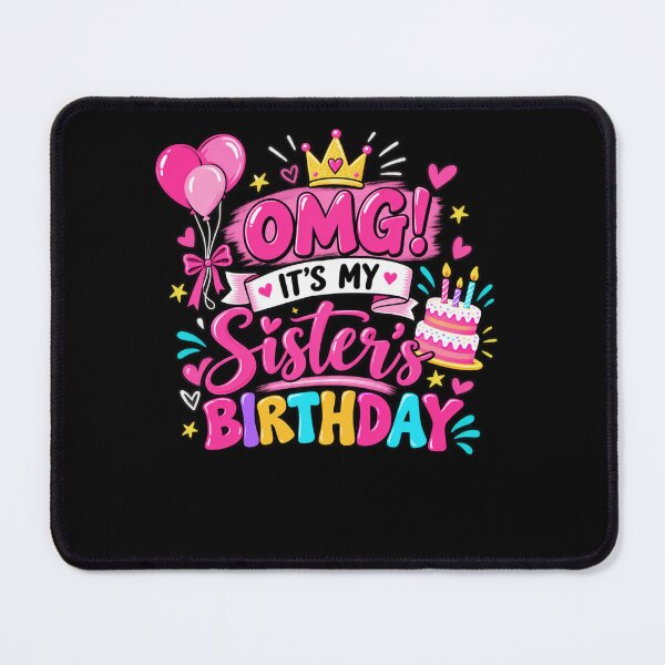 Item preview, OMG! It's My Sister's Birthday Sister Celebration Gift designed and sold by drawwiika+44.