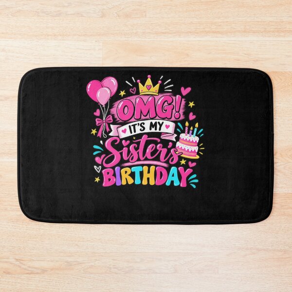 Item preview, OMG! It's My Sister's Birthday Sister Celebration Gift designed and sold by drawwiika+44.