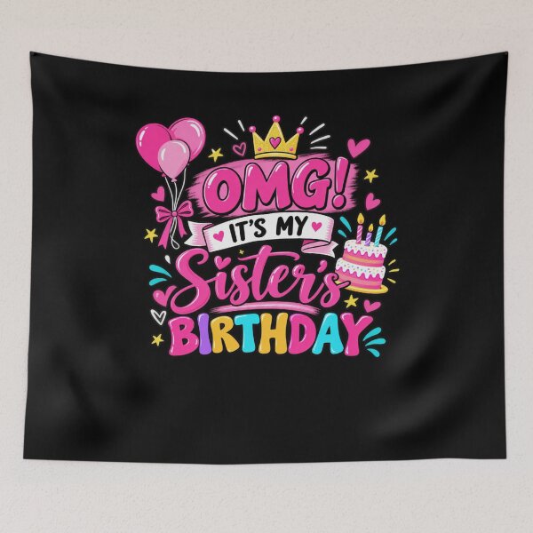 Item preview, OMG! It's My Sister's Birthday Sister Celebration Gift designed and sold by drawwiika+44.