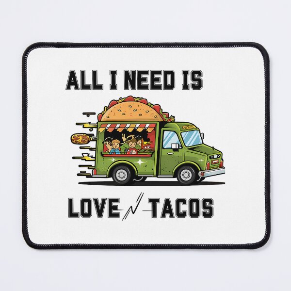 Item preview, All I Need Is Love And Tacos designed and sold by jazlee-nwallin.