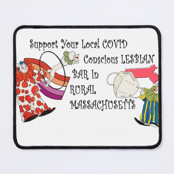 Item preview, Covid Lesbian Conscious Bar in Rural Massachusetts designed and sold by bananaramayama.