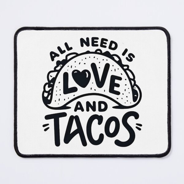 Item preview, All I Need Is Love And Tacos designed and sold by jazlee-nwallin.