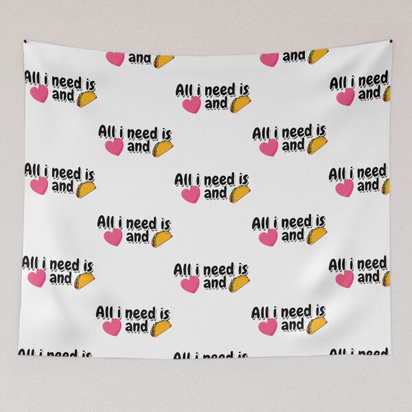 Item preview, All I Need Is Love And Tacos designed and sold by jazlee-nwallin.