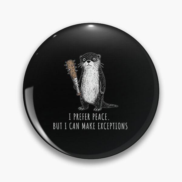 Item preview, Sarcastic Otter I Prefer Peace But Can Make Exceptions designed and sold by Niykos570.