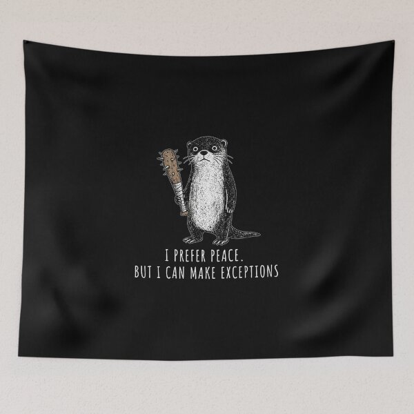 Item preview, Sarcastic Otter I Prefer Peace But Can Make Exceptions designed and sold by Niykos570.