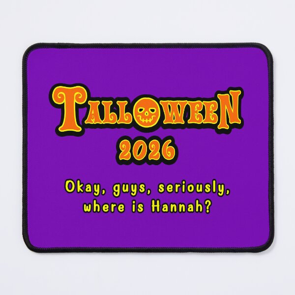 Item preview, Talloween 2026: Okay, Guys, Seriously, Where Is Hannah?  designed and sold by Karate Octopus.
