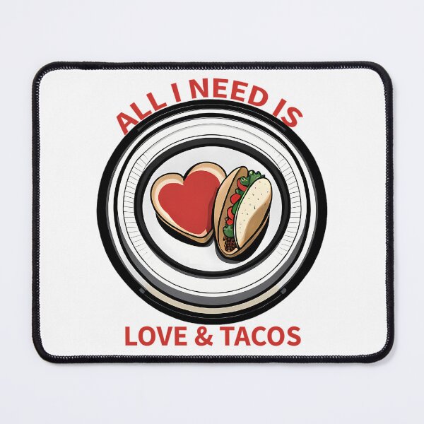Item preview, All I Need Is Love And Tacos designed and sold by jazlee-nwallin.