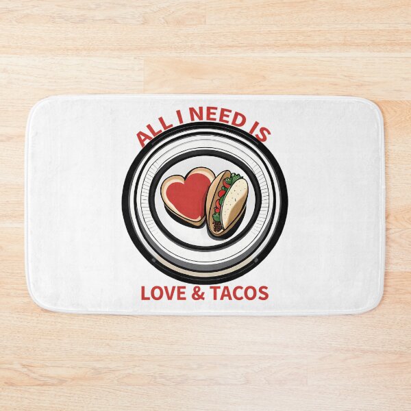 Item preview, All I Need Is Love And Tacos designed and sold by jazlee-nwallin.