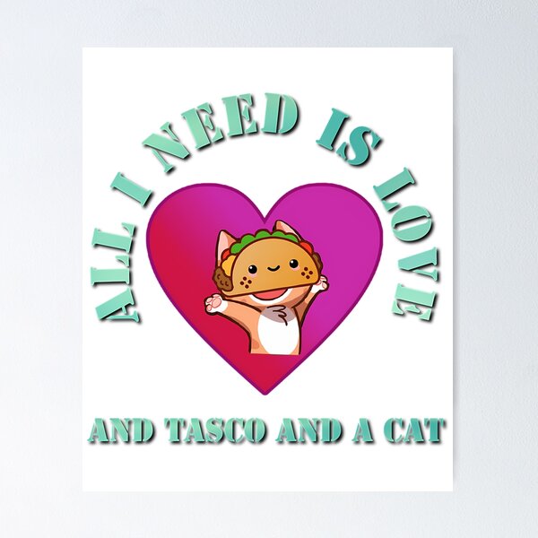 Item preview, All I Need Is Love And Tacos And A Cat designed and sold by jazlee-nwallin.