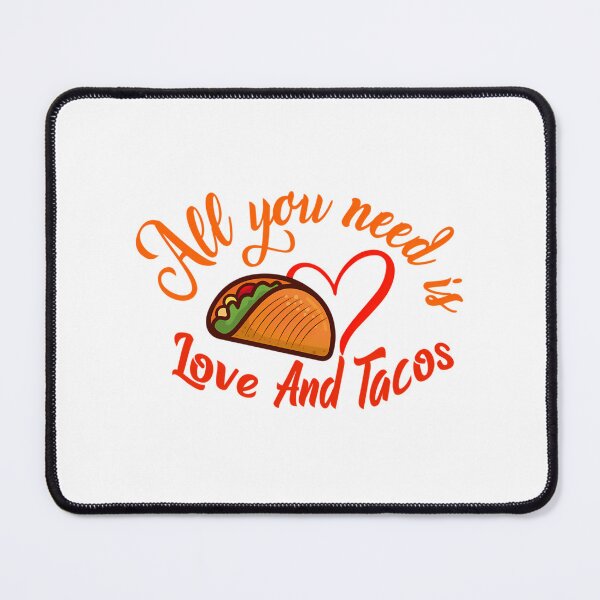 Item preview, All You Need Is Love And Tacos designed and sold by jazlee-nwallin.