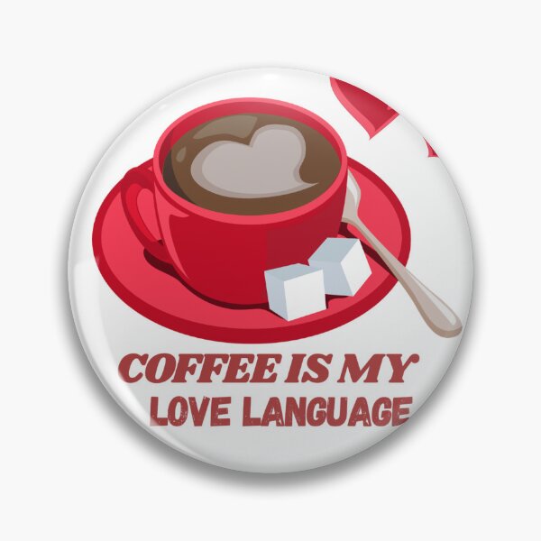 Item preview, Coffee is My Love Language - Funny Coffee Lover Quote designed and sold by walbayzon.
