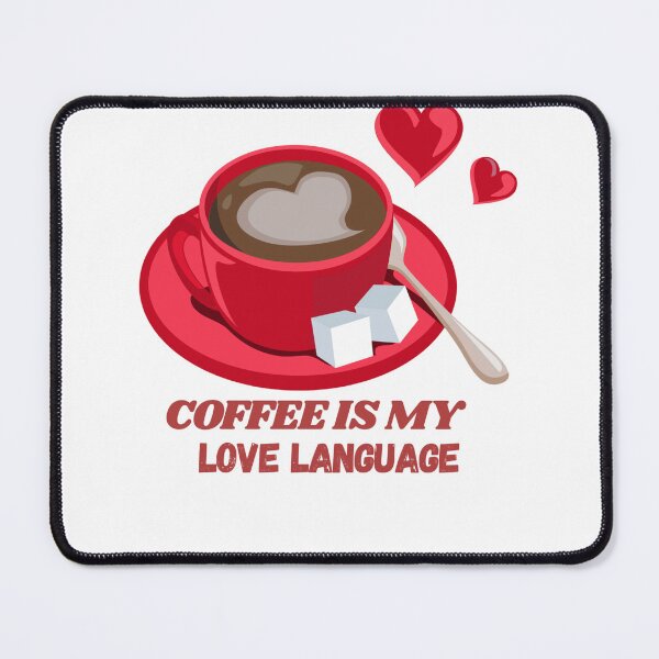 Item preview, Coffee is My Love Language - Funny Coffee Lover Quote designed and sold by walbayzon.