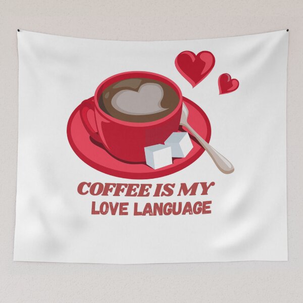 Item preview, Coffee is My Love Language - Funny Coffee Lover Quote designed and sold by walbayzon.