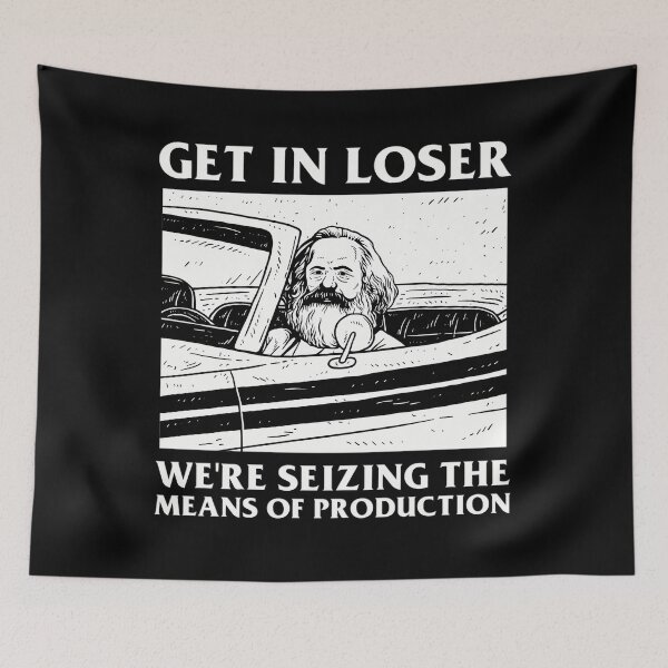 Item preview, Get In Loser We_Re Seizing The Means Of Production designed and sold by shopDex.