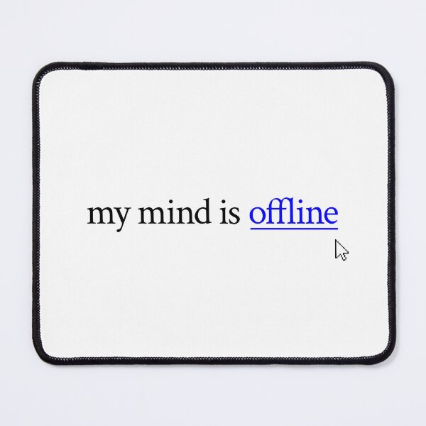 Item preview, My mind is offline designed and sold by ruchir.online.