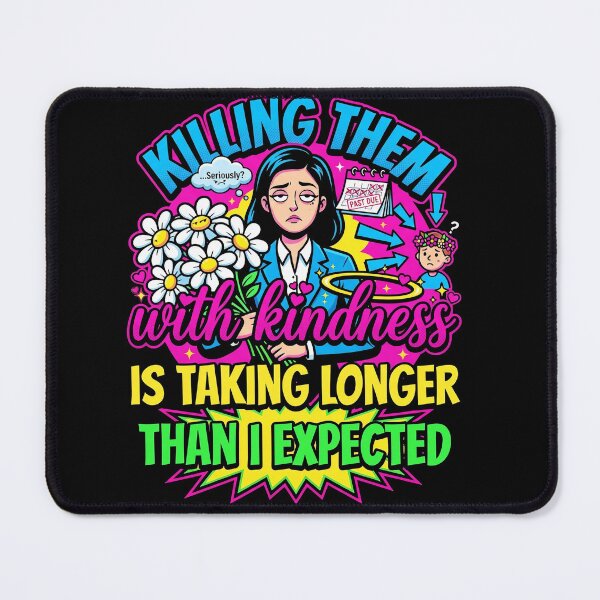 Item preview, Kindness Is Taking Longer Than Expected Funny Mental Health Design designed and sold by ArcaneArtistry.