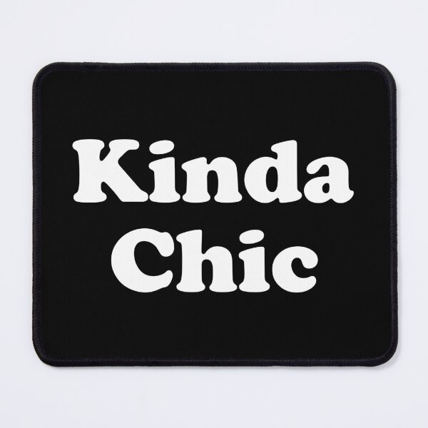 Item preview, Kinda Chic. Funny Meme. #2 designed and sold by EunsooLee.