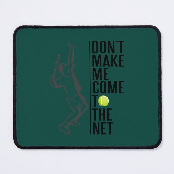 Item preview, Don_t Make Me Come To The Net - Funny Tennis designed and sold by GeekDownAppared.