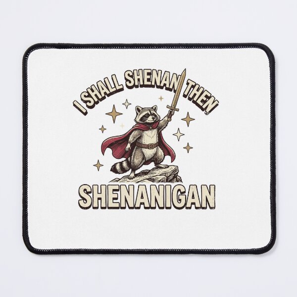 Item preview, I Shall Shenan Then Shenanigan Raccoon Mischief Animal Humor designed and sold by ZAbiriarto.