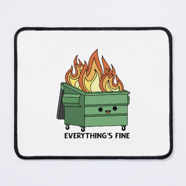 Item preview, Dumpster Fire Everything'S Is Fine designed and sold by SovatexLineArt.