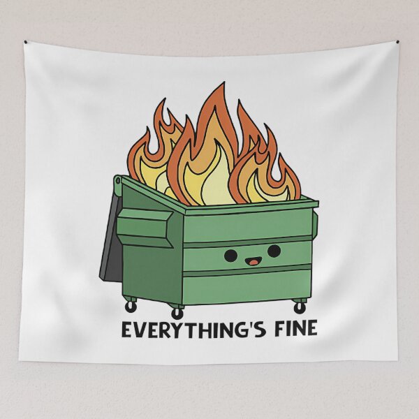 Item preview, Dumpster Fire Everything'S Is Fine designed and sold by SovatexLineArt.