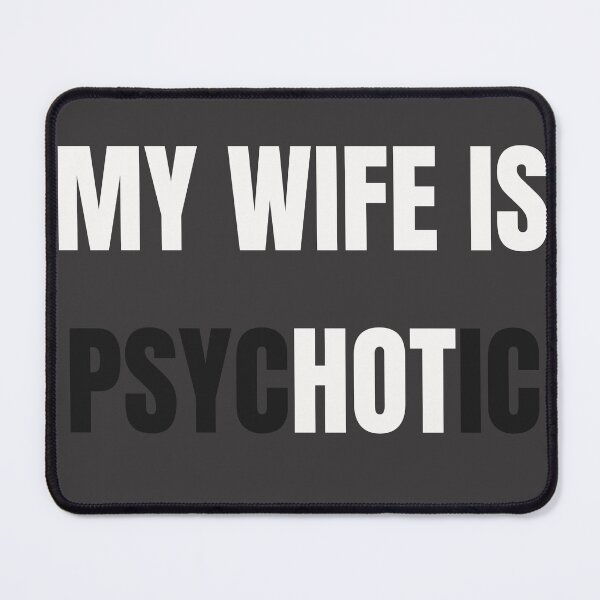 Item preview, My wife is psychotic designed and sold by AdityaBharti.
