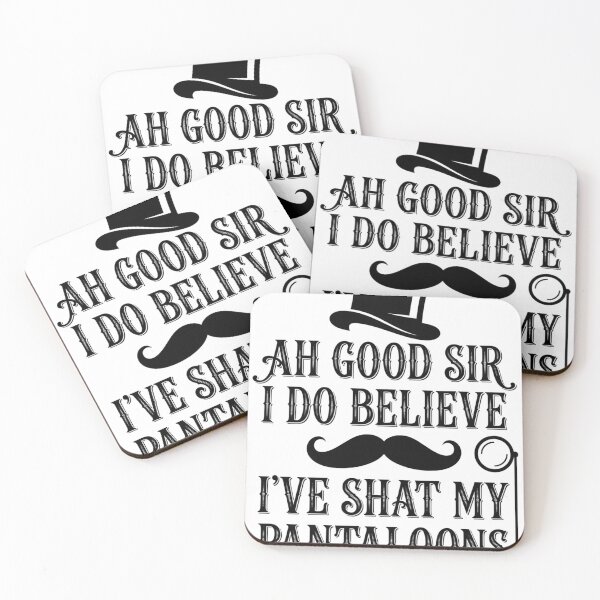 Item preview, Ah Good Sir I Do Believe I've Shat My Pantaloons Funny Gentleman Humor Quote designed and sold by ZAbiriarto.