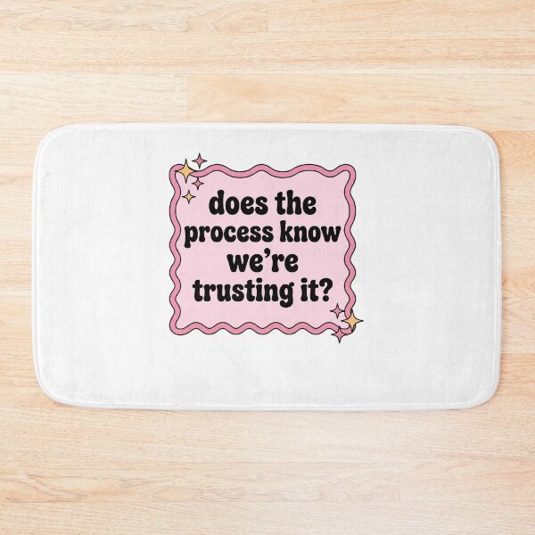 Item preview, Does The Process Know We're Trusting It? Trust The Process Manifestation Quote designed and sold by ZAbiriarto.