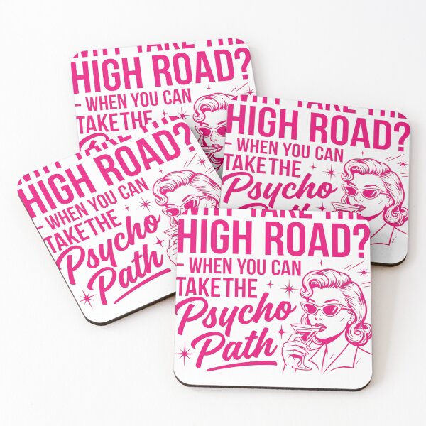 Item preview, Why Take The High Road? When You Can Take The Psycho Path Sarcastic Woman Humor designed and sold by ZAbiriarto.