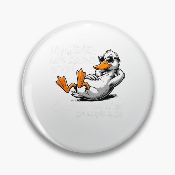 Item preview, Whatever Life Throws At You, Duck And Let It Hit Someone Else Funny Duck Humor Sarcastic Life Quote designed and sold by ZAbiriarto.